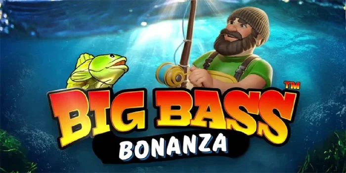 Big-Bass-Bonanza---Slot-Perikanan-yang-Menawarkan-Fitur-Bonus-Menarik!