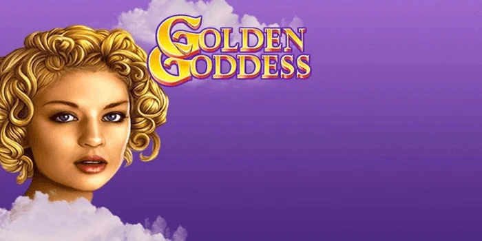 Golden Goddess – Rahasia Kemenangan dari Dewi Keberuntungan