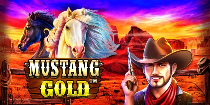 Mustang Gold - Slot Online Yang Menghadirkan Petualangan Koboi 