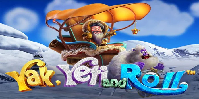 Slot Yak Yeti & Roll - Petualangan Seru Bersama Yeti Menuju Kemenangan