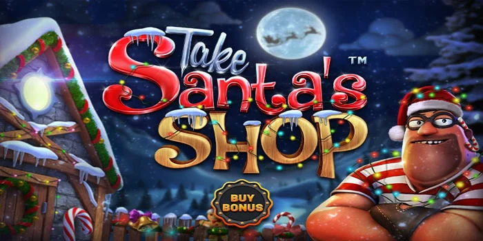 Take Santa’s Shop - Slot Natal yang Membawa Kemenangan Besar