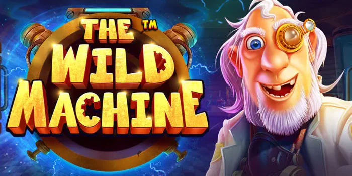 The-Wild-Machine-Slot-Unik-Yang-Penuh-Dengan-Kejutan-Kemanangan-Besar!