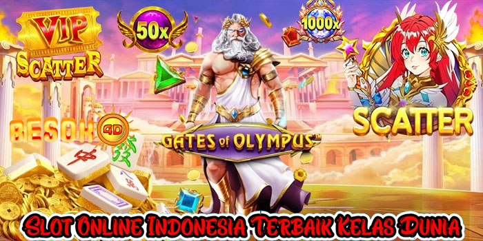 BESOK4D – Slot Online Indonesia Terbaik Kelas Dunia
