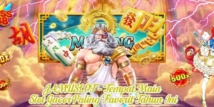 JAMUSLOT – Tempat Main Slot Gacor Paling Favorit Tahun Ini