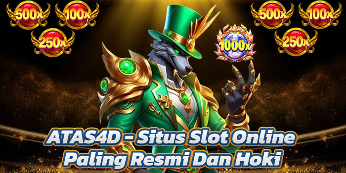 ATAS4D - Situs Slot Online Paling Resmi Dan Hoki