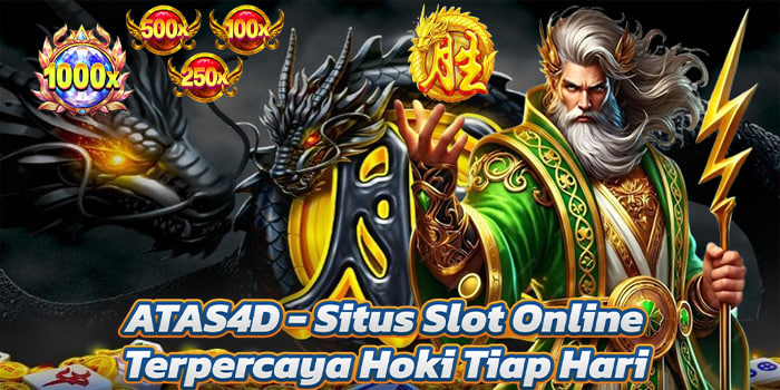 ATAS4D - Situs Slot Online Terpercaya Hoki Tiap Hari