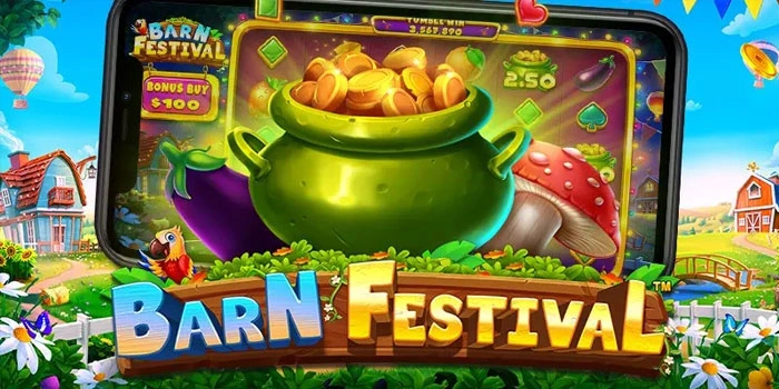 Trik Aman Memicu Jackpot Utama di Slot Barn Festival

