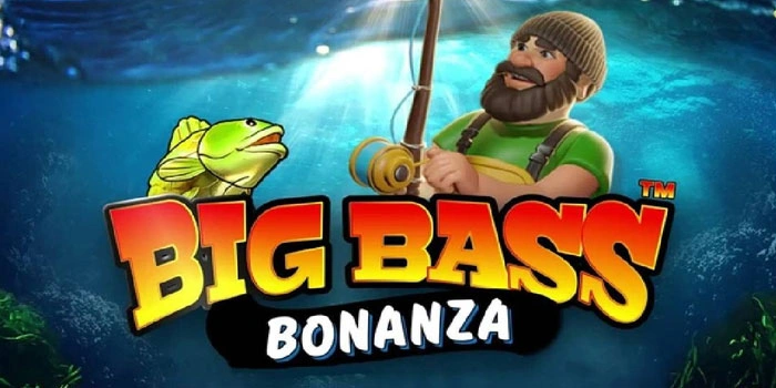 Tips Jelas Mendapat Jackpot Besar di Slot Big Bass Bonanza
