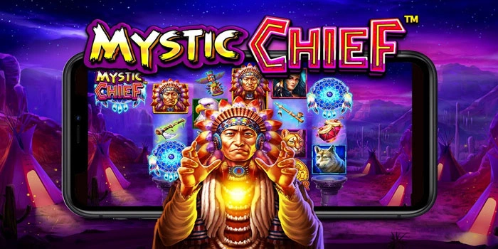 Trik Mudah Untuk Menang Besar di Slot Mystic Chief
